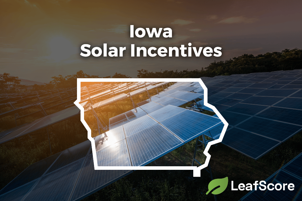 Iowa Solar Incentives Tax Credits For 2023 LeafScore