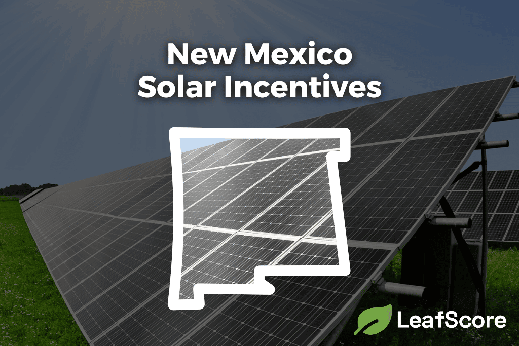 new-mexico-solar-incentives-tax-credits-for-2023-leafscore