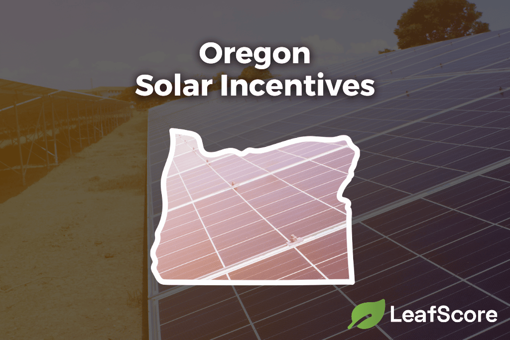 oregon-solar-incentives-tax-credits-for-2023-leafscore