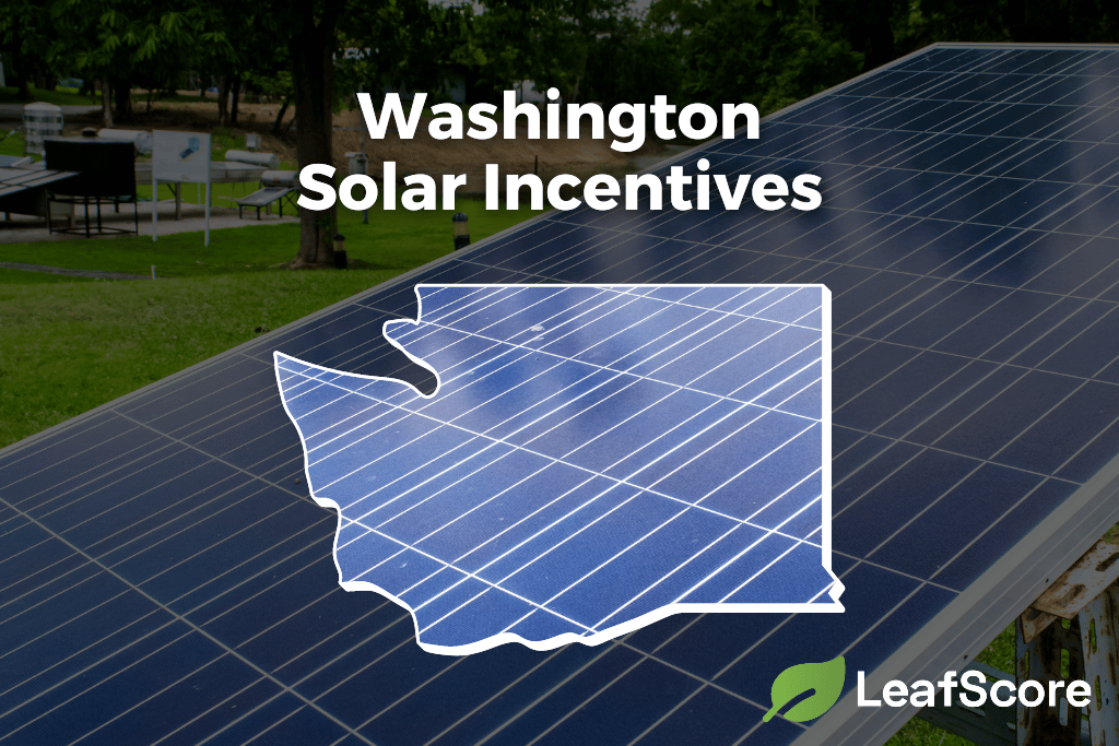 Washington Solar Incentives Tax Credits For 2023 LeafScore Washington Solar Incentives Tax Credits For 2023 LeafScore